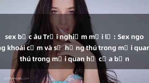 sex bắc âu Trải nghiệm mới lạ: Sex ngoài trời làm tăng khoái cảm và sự hứng thú trong mối quan hệ của bạn