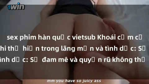 sex phim hàn quốc vietsub Khoái cảm của phụ nữ da đen khi thể hiện trong lãng mạn và tình dục: Sự đam mê và quyến rũ không thể cưỡng lại