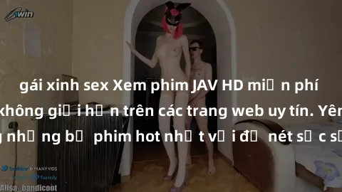 gái xinh sex Xem phim JAV HD miễn phí chất lượng cao, không giới hạn trên các trang web uy tín. Yên tâm tận hưởng những bộ phim hot nhất với độ nét sắc sảo, đẹp mắt ngay tại nhà. Hãy trải nghiệm ngay!