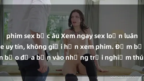 phim sex bắc âu Xem ngay sex loạn luân vietsub tại website uy tín, không giới hạn xem phim. Đảm bảo đưa bạn vào những trải nghiệm thú vị và đầy kích thích.