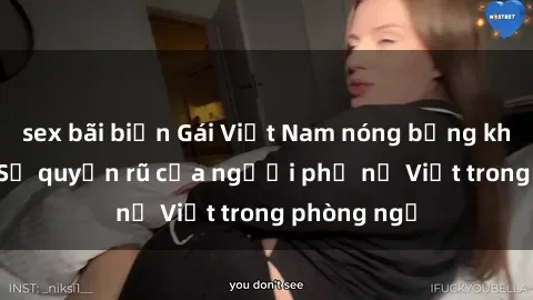 sex bãi biển Gái Việt Nam nóng bỏng khi làm tình: Sự quyến rũ của người phụ nữ Việt trong phòng ngủ