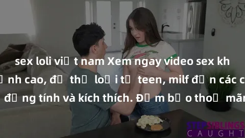sex loli việt nam Xem ngay video sex không che miễn phí đỉnh cao, đủ thể loại từ teen, milf đến các cảnh quan hệ đồng tính và kích thích. Đảm bảo thoả mãn mọi khả năng kích thích của bạn!