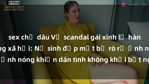 sex chị dâu Vụ scandal gái xinh lộ hàng gây sốt trên mạng xã hội: Nữ sinh đẹp mắt bị rò rỉ ảnh nóng khiến dân tình không khỏi bất ngờ và phẫn nộ!