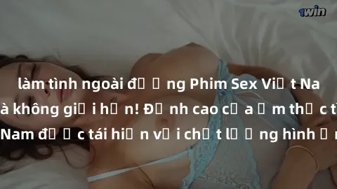 làm tình ngoài đường Phim Sex Việt Nam HD - Xem ngay và không giới hạn! Đỉnh cao của ẩm thực tình dục Việt Nam được tái hiện với chất lượng hình ảnh sắc nét. Hãy thưởng thức ngay!