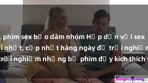 phim sex bạo dâm nhóm Hấp dẫn với sex hentai vietsub mới nhất, cập nhật hàng ngày để trải nghiệm những bộ phim đầy kích thích và hấp dẫn.